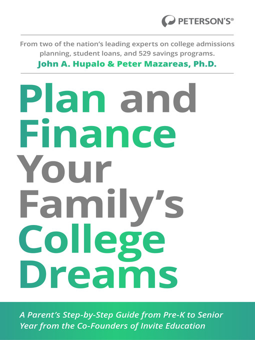 Title details for Plan and Finance Your Family's College Dreams--A Parent's Step-By-Step Guide from Pre-K to Senior Year by Peter Mazareas - Available